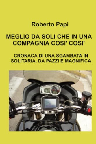 MEGLIO DA SOLI CHE IN UNA COMPAGNIA COSI' COSI' (La community di ilmiolibro.it) von ilmiolibro self publishing