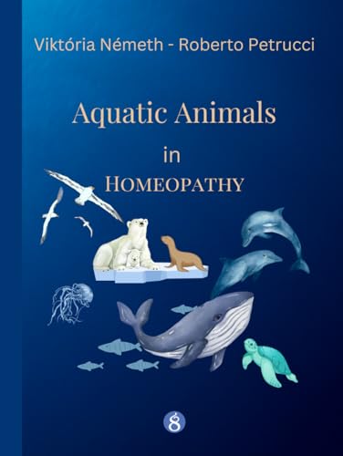 Aquatic Animals in Homeopathy von Independently published