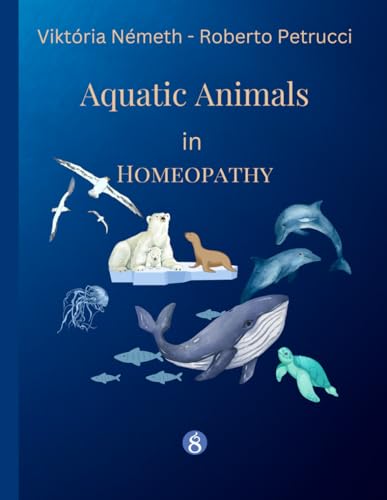 Aquatic Animals in Homeopathy Aquatic Animals in Homeopathy von Independently published