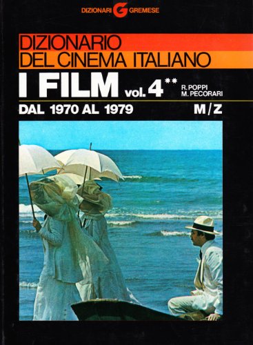 Dizionario del cinema italiano. I film. Dal 1970 al 1979. M-Z (Vol. 4/2) (Dizionari Gremese)