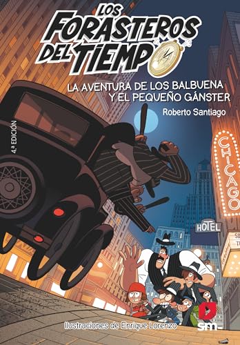 La aventura de los Balbuena y el pequeño gánster: La aventura de los Balbuena y el pequeno ganster (Los Forasteros del Tiempo, Band 5) von EDICIONES SM
