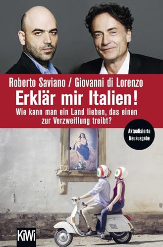 Erklär mir Italien!: Wie kann man ein Land lieben, das einen zur Verzweiflung treibt? Erklär mir Italien!: Wie kann man ein Land lieben, das einen zur Verzweiflung treibt?