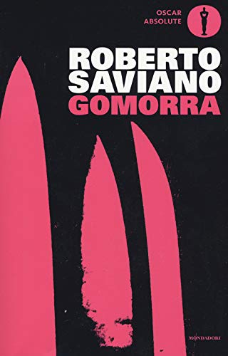 Gomorra: Viaggio nell'impero economico e nel sogno di dominio della camorra (Oscar absolute) Gomorra: Viaggio nell'impero economico e nel sogno di dominio della camorra (Oscar absolute)