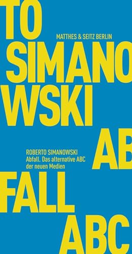 Abfall: Das alternative ABC der neuen Medien (Fröhliche Wissenschaft) von Matthes & Seitz Verlag