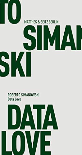 Data Love (Fröhliche Wissenschaft) von Matthes & Seitz Verlag