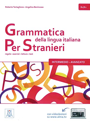 Grammatica della lingua italiana per stranieri – intermedio – avanzato: regole – esercizi – letture – test / Übungsbuch: regole - esercizi - letture - test / Kursbuch