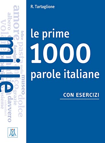 Le prime 1000 parole italiane con esercizi: Livello elementare / pre-intermedio / Übungsbuch (Le prime ... parole)