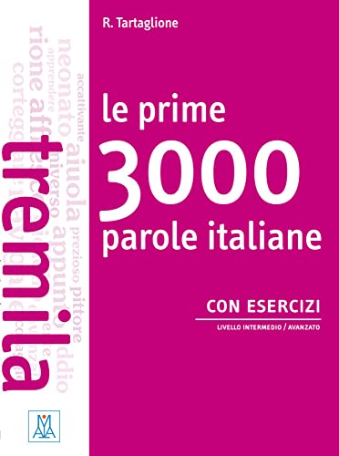 Le prime 3000 parole italiane con esercizi: Livello intermedio / avanzato / Übungsbuch (Le prime ... parole) von Hueber Verlag GmbH