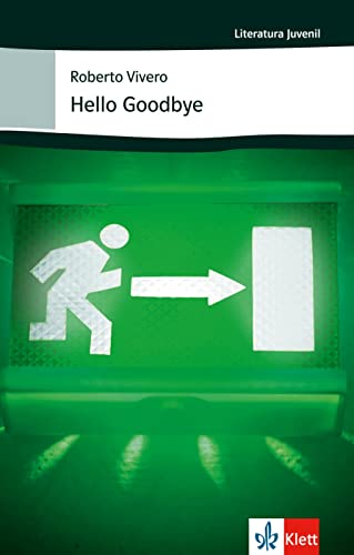 Hello Goodbye: Spanische Lektüre für das 3. Lernjahr (Literatura juvenil)