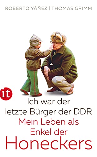 Ich war der letzte Bürger der DDR: Mein Leben als Enkel der Honeckers (insel taschenbuch) von Insel Verlag GmbH