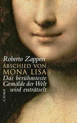 Abschied von Mona Lisa: Das berühmteste Gemälde der Welt wird enträtselt Abschied von Mona Lisa: Das berühmteste Gemälde der Welt wird enträtselt