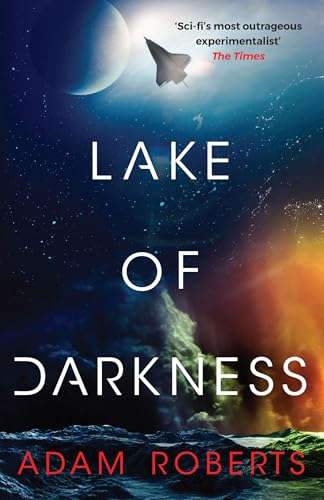 Lake of Darkness: The mindbending new science fiction novel from Adam Roberts Lake of Darkness: The mindbending new science fiction novel from Adam Roberts von Gollancz