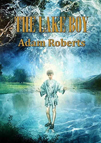 The Lake Boy (Newcon Press Novellas Set 4, Band 2)