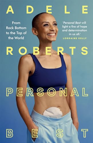 Personal Best: From Rock Bottom to the Top of the World by Adele Roberts