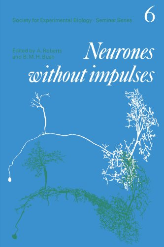 Neurones without Impulses: Their Significance for Vertebrate and Invertebrate Nervous Systems (Society for Experimental Biology Seminar)