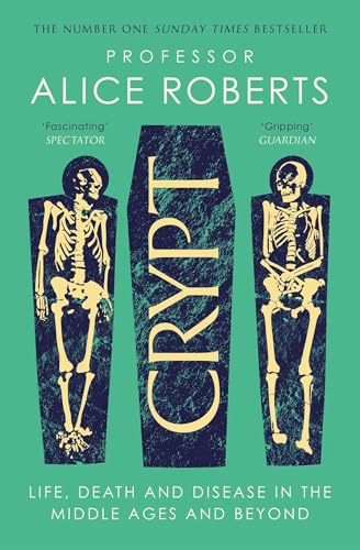 Crypt: Life, Death and Disease in the Middle Ages and Beyond von Simon & Schuster UK