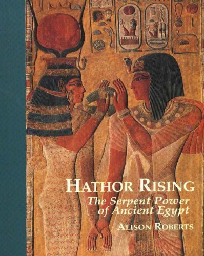 Hathor Rising: The Secret Power of Ancient Egypt: The Serpent Power of Ancient Egypt von Northgate Publishers