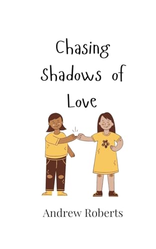 Chasing Shadows of Love Chasing Shadows of Love von Creative Arts Management OÜ