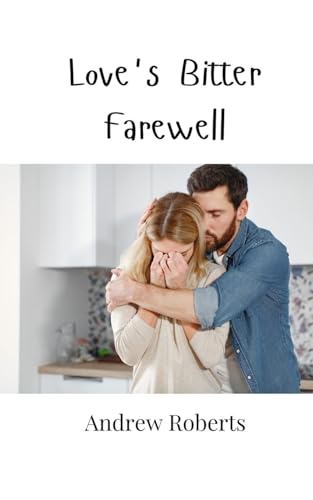 Love's Bitter Farewell von Creative Arts Management OÜ