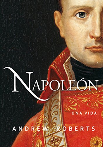 Napoleón : una vida (Ayer y hoy de la historia)