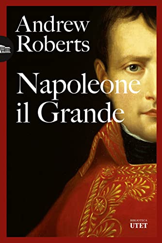 Napoleone il Grande (Biblioteca Utet)