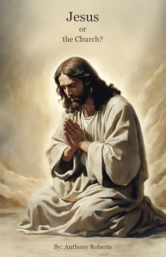 Jesus or the Church?