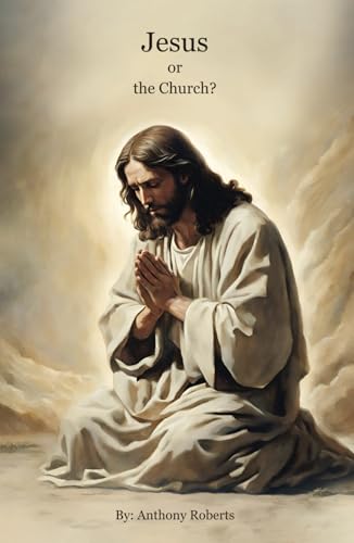 Jesus or the Church?