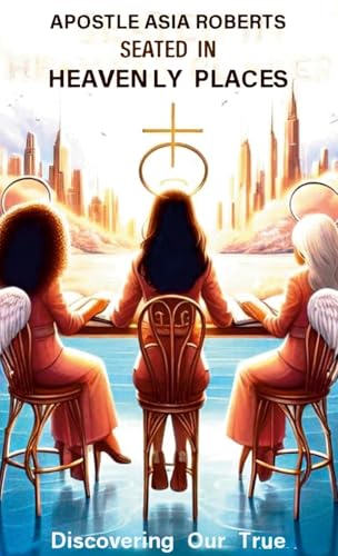Seated In Heavenly Places: Discovering Our True Identity in Christ von Lulu