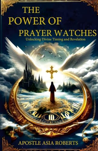 The Power of Prayer Watches Unlocking Divine Timing and Revelation von Lulu