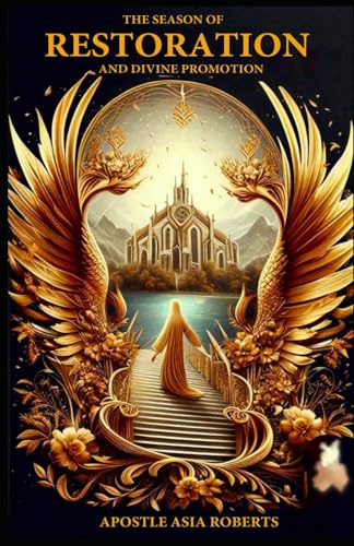 The Season of Restoration and Divine Promotion von Independently published