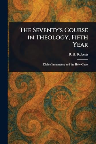 The Seventy's Course in Theology, Fifth Year von Anson Street Press