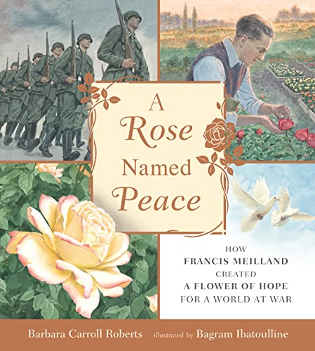A Rose Named Peace: How Francis Meilland Created a Flower of Hope for a World at War von WALKER BOOKS