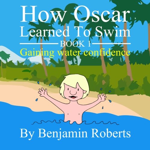 How Oscar Learned To Swim: Gaining water confidence