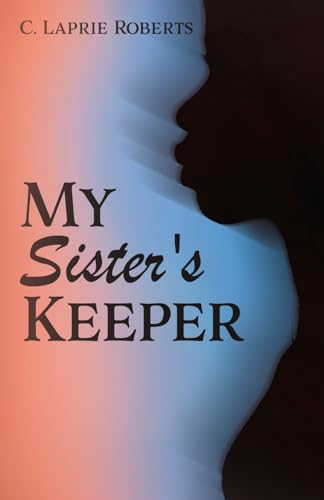 My Sister's Keeper von Xulon Press