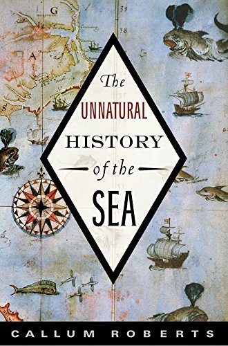 The Unnatural History of the Sea von Shearwater Books