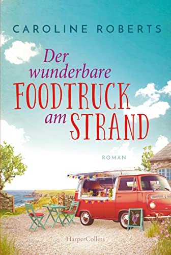 Der wunderbare Foodtruck am Strand: Roman (Northumberland Love, Band 1)