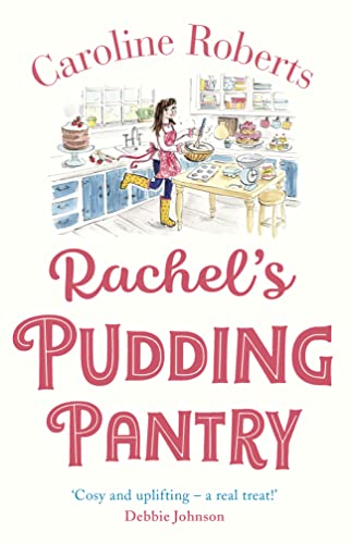 Rachel’s Pudding Pantry: A heartwarming and cosy romance perfect for 2024