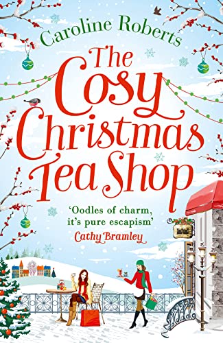 The Cosy Christmas Teashop: Cakes, Castles and Wedding Bells - the Perfect Christmas Romance for 2016: Cakes, castles and wedding bells – the perfect feel good romance von HarperCollins