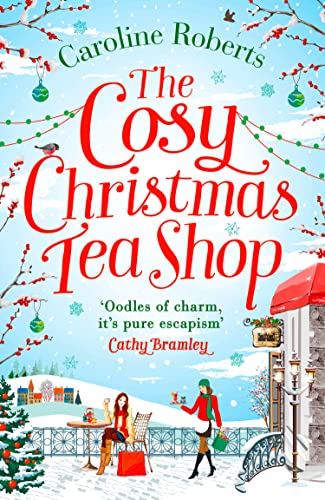 The Cosy Christmas Teashop: Cakes, Castles and Wedding Bells - the Perfect Christmas Romance for 2016: Cakes, castles and wedding bells – the perfect feel good romance von HarperCollins