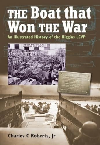 The Boat That Won the War: An Illustrated History of the Higgins LCVP von Pen & Sword Books Ltd
