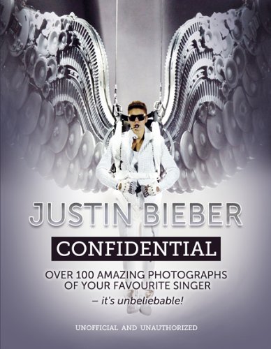 Justin Bieber Confidential: Over 100 amazing photographs of your favourite singer