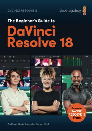 The Beginner's Guide to DaVinci Resolve 18 von Blackmagic Design Learning Series