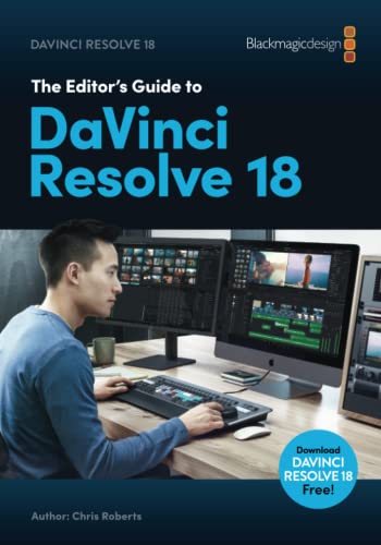 The Editors Guide to DaVinci Resolve 18 von Blackmagic Design Training Series