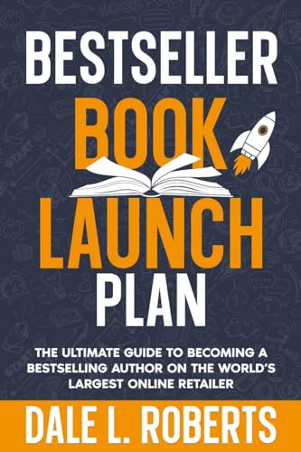 Bestseller Book Launch Plan: The Ultimate Guide to Becoming a Bestselling Author on the World’s Largest Online Retailer (Self-Publishing with Dale, Band 7) von ONE JACKED MONKEY LLC