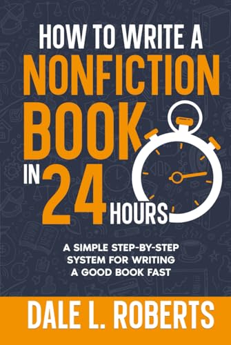 How to Write a Nonfiction Book in 24 Hours: A Simple Step-by-Step System for Writing a Good Book Fast (Self-Publishing with Dale, Band 5) von ONE JACKED MONKEY LLC