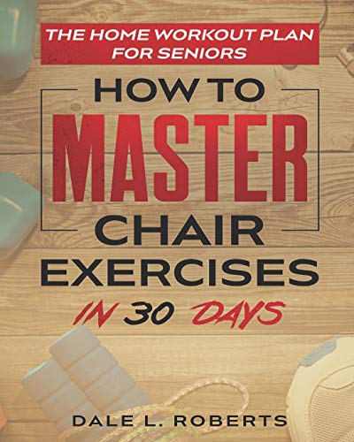 The Home Workout Plan for Seniors: How to Master Chair Exercises in 30 Days (Fitness Short Reads, Band 6) von Independently Published