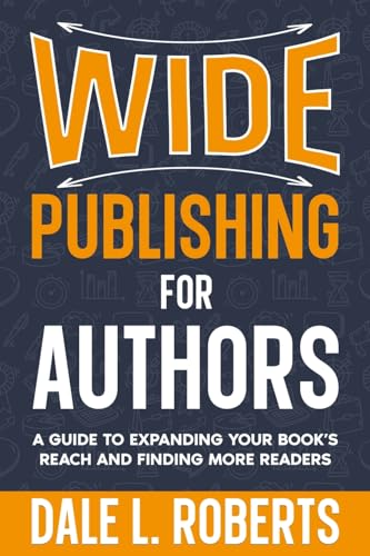 Wide Publishing for Authors: A Guide to Expanding Your Book’s Reach and Finding More Readers (Self-Publishing with Dale, Band 6) von ONE JACKED MONKEY LLC