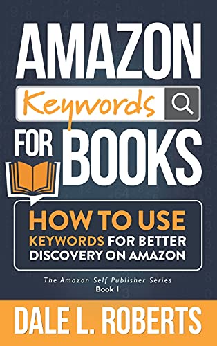 Amazon Keywords for Books: How to Use Keywords for Better Discovery on Amazon (The Amazon Self Publisher, Band 1) von One Jacked Monkey, LLC