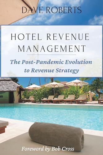 Hotel Revenue Management: The Post-Pandemic Evolution to Revenue Strategy