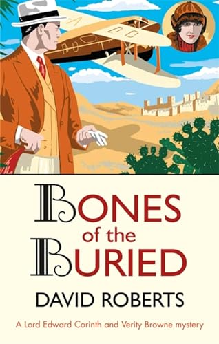 Bones of the Buried: David Roberts (Lord Edward Corinth & Verity Browne) von Constable & Robinson